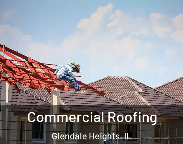  Commercial Roofing Glendale Heights, IL