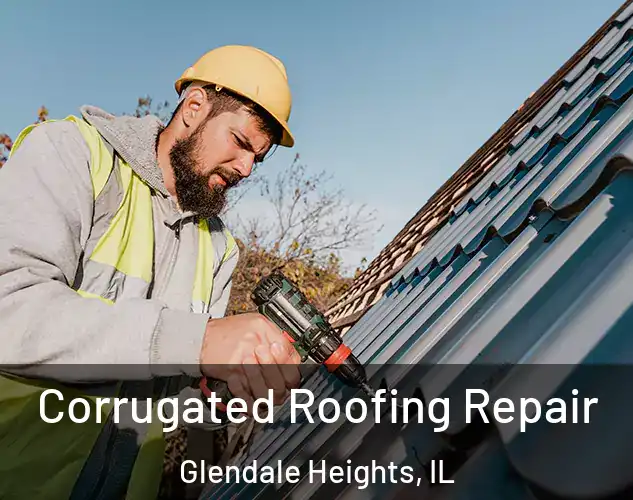  Corrugated Roofing Repair Glendale Heights, IL