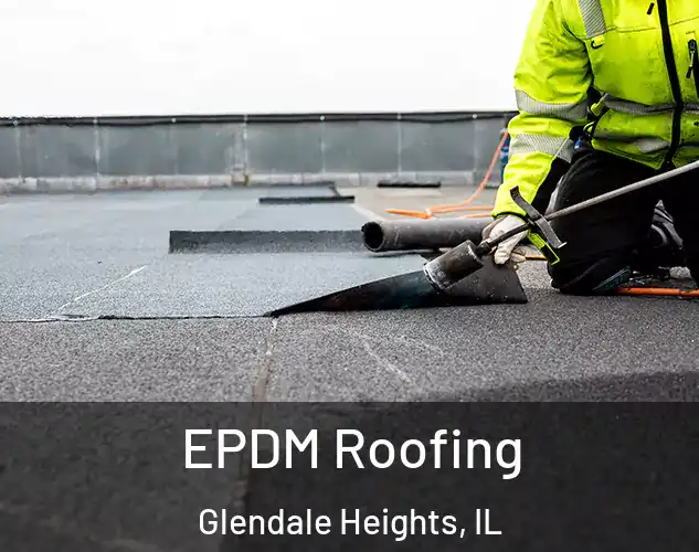  EPDM Roofing Glendale Heights, IL