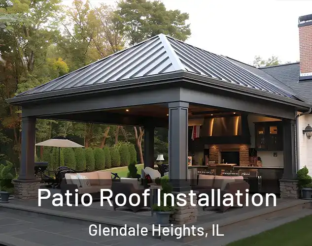  Patio Roof Installation Glendale Heights, IL