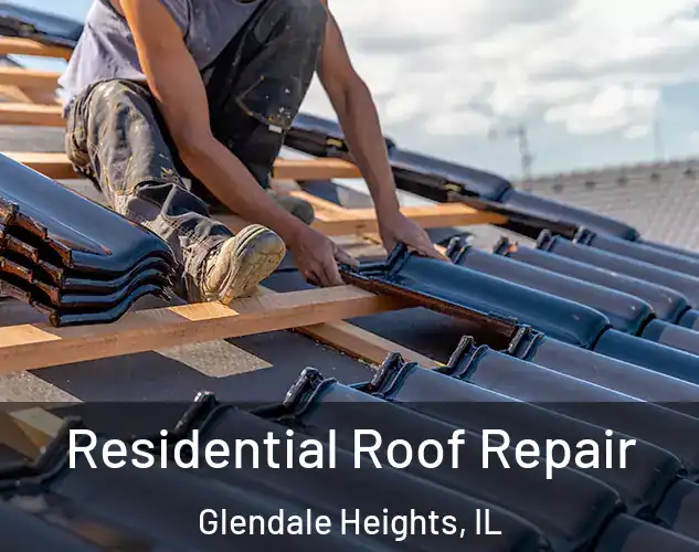  Residential Roof Repair Glendale Heights, IL
