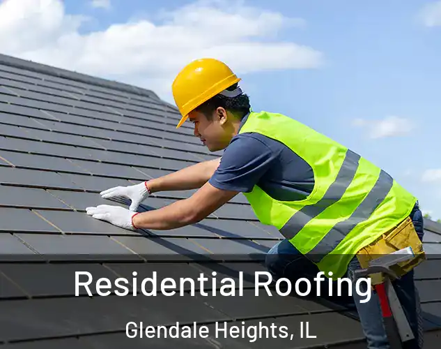  Residential Roofing Glendale Heights, IL