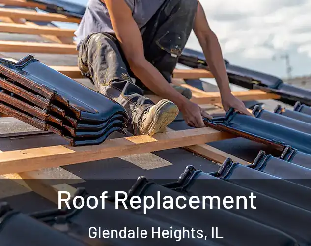  Roof Replacement Glendale Heights, IL