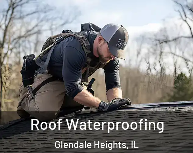  Roof Waterproofing Glendale Heights, IL