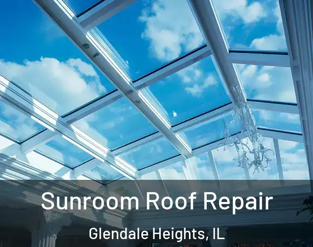  Sunroom Roof Repair Glendale Heights, IL
